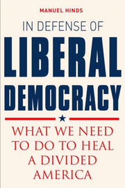 In Defense Of Liberal Democracy By Hinds, Mauel