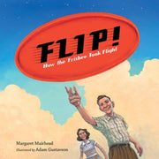 Flip How The Frisbee Took Flight