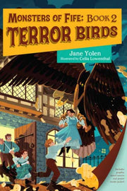 Monsters Of Fife Terror Birds By Yolen, Jane