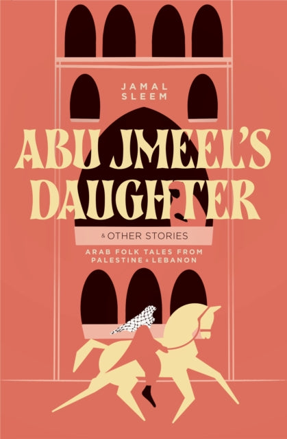 Abu Jmeels Daughter & Other Stories
