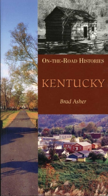 Kentucky On The Road Histories By Asher, Brad