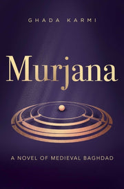 Murjana A Novel Of Medieval Baghdad By Karmi, Ghada