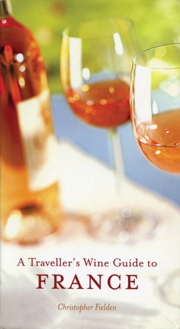 Travellers Wine Guide To France