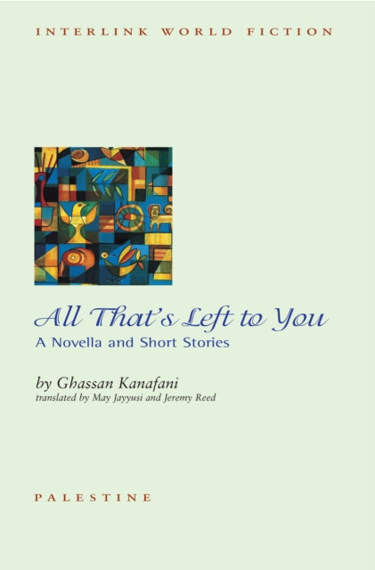 All That's Left To You By Kanafani, Ghassan