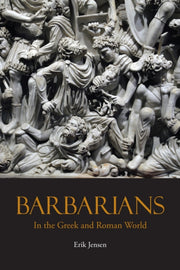 Barbarians In The Greek & Roman World