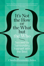 Its Not The How Or The What But The Who