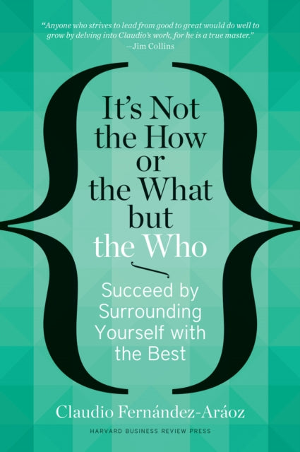Its Not The How Or The What But The Who