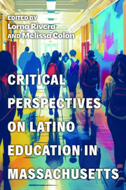 Critical Perspectives On Latino Educatio
