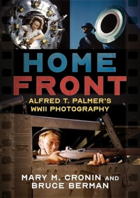 Home Front Alfred T Palmers Wwii Photogr