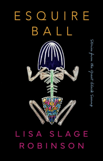 Esquire Ball, Stories From The Great Bla By Robinson, Lisa Slage