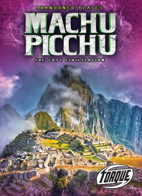 Machu Picchu The Lost Civilization