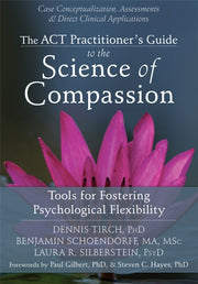 Act Practitioners Guide To The Science By Dennis Tirch