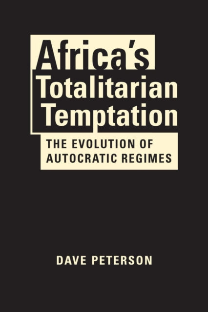 Africas Totalitarian Temptation