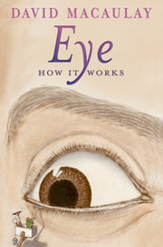 Eye How It Works By David Macaulay