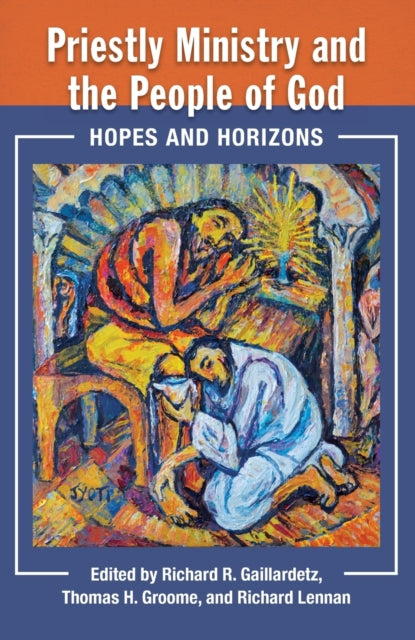Priestly Ministry And The People Of God: By Gaillardetz, Richard
