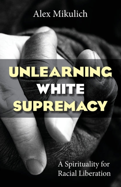 Unlearning White Supremacy: A Spirituali