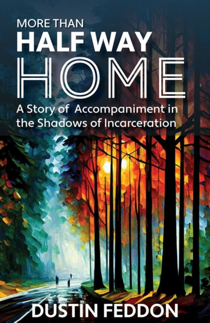 More Than Half Way Home A Story Of Accom By Feddon, Dustin
