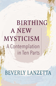 Birthing A New Mysticism A Contemplation