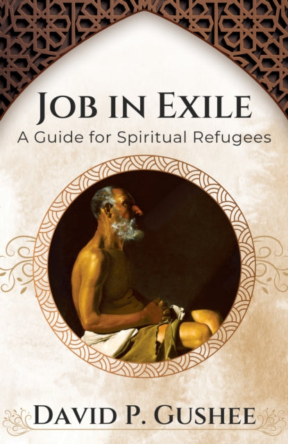 Job In Exile A Guide For Spiritual Refug By Gushee, David