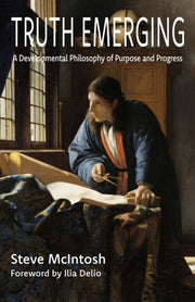 Truth Emerging A Developmental Philosoph By Mcintosh, Steve
