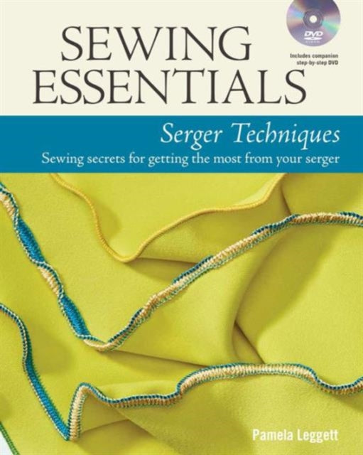 Sewing Essentials Serger Techniques