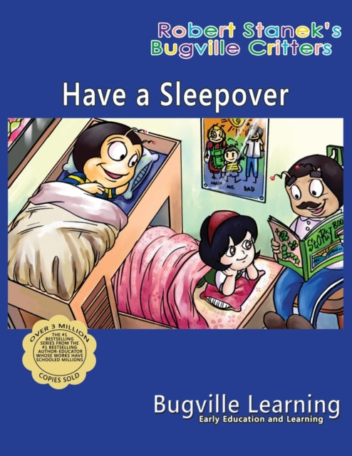 Have A Sleepover. A Bugville Critters Pi