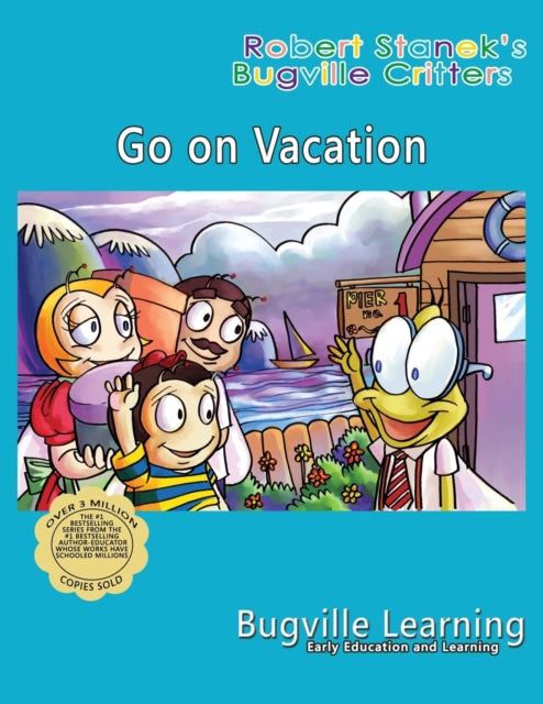 Go On Vacation. A Bugville Critters Pict