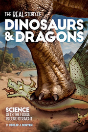 Real Story Of Dinosaurs & Dragons By Senter, Philip J.