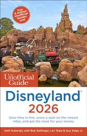 Unofficial Guide To Disneyland 2026