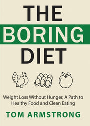 The Boring Diet: Weight Loss Without Hun