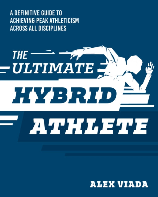 Ultimate Hybrid Athlete By Viada, Alex