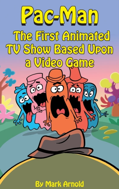 Pac-man (hardback): The First Animated T