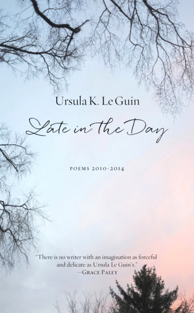 Late In The Day Poems 2010-2014