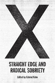 X Straight Edge And Radical Sobriety