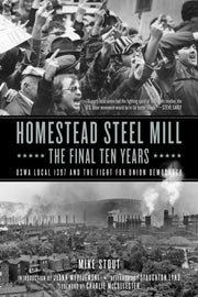 Homestead Steel Mill The Final Ten Years