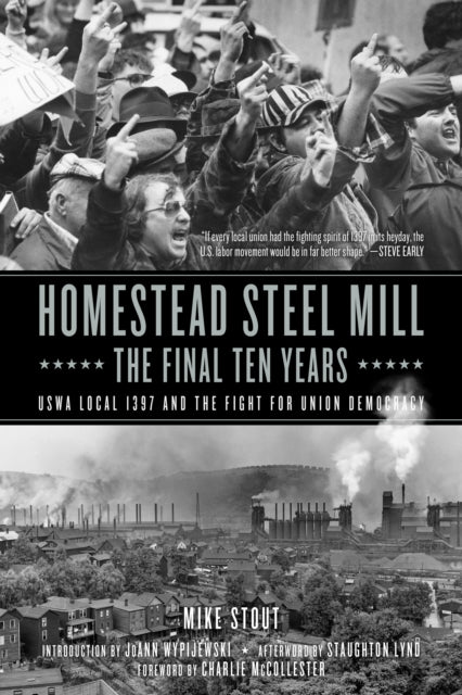 Homestead Steel Mill The Final Ten Years
