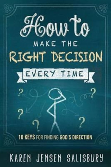 How To Make The Right Decision Every Tim