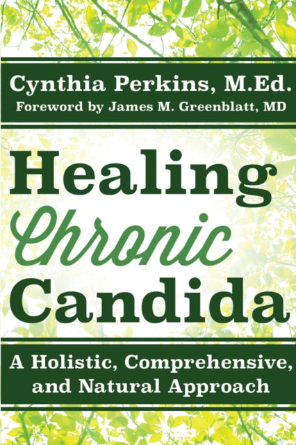 Healing Chronic Candida: A Holistic, Com