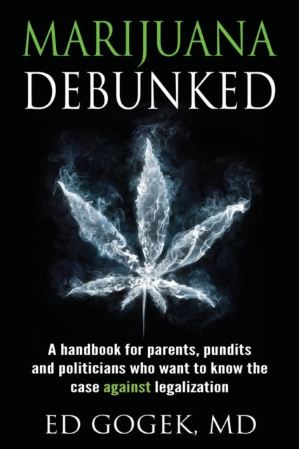 Marijuana Debunked: A Handbook For Paren
