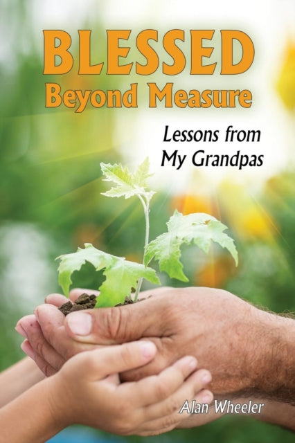 Blessed Beyond Measure: Lessons From My