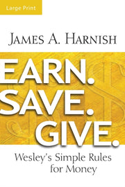 Earn. Save. Give. [large Print]: Wesley'