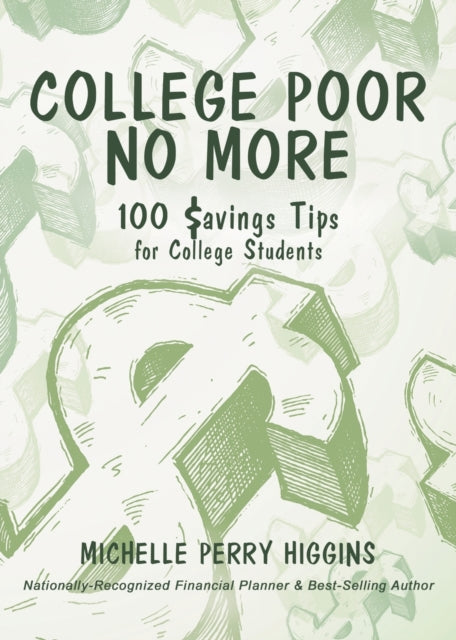 College Poor No More: 100 Savings Tips F