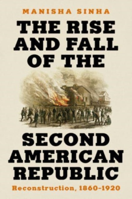 Rise & Fall Of The Second American Repub