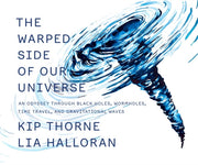 Warped Side Of Our Universe By Thorne, Kip
