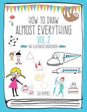 How To Draw Almost Everything Volume 2