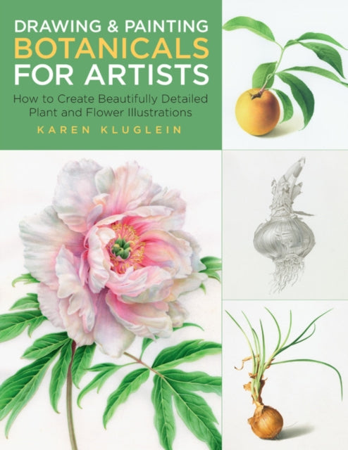 Drawing & Painting Botanicals For Artist By Kluglein, Karen