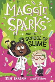 Maggie Sparks & The School Of Slime By Smallman, Steve