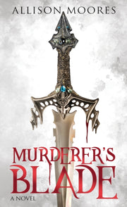 Murderer's Blade: A Novel By Moores, Allison,
