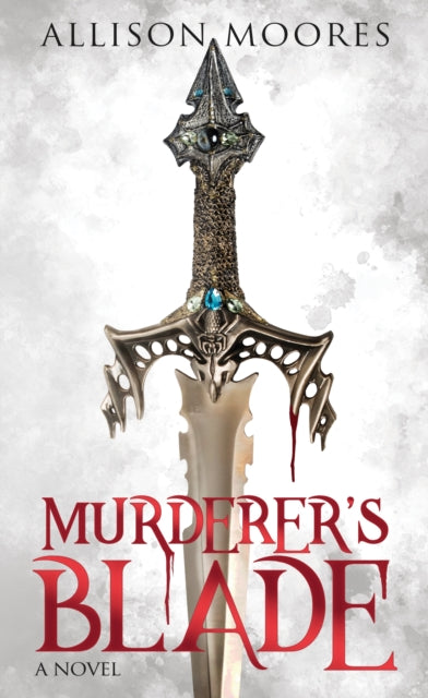 Murderer's Blade: A Novel By Moores, Allison,