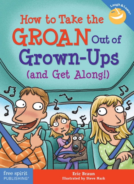 How To Take The Groan Out Of Grownups & By Braun, Eric